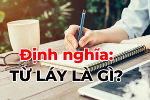 Giải thích khái niệm từ láy là gì