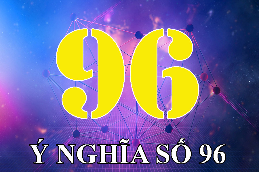 Nằm mơ thấy số 96 Là Điềm Báo Gì? Con Số Gì May Mắn?